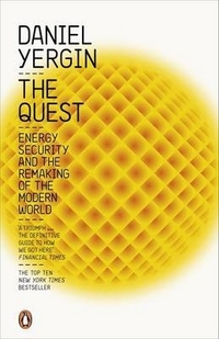 Yergin Daniel The Quest: Energy, Security and the Remaking of the Modern World 