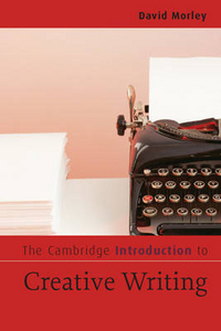 Morley David The Cambridge Introduction to Creative Writing 