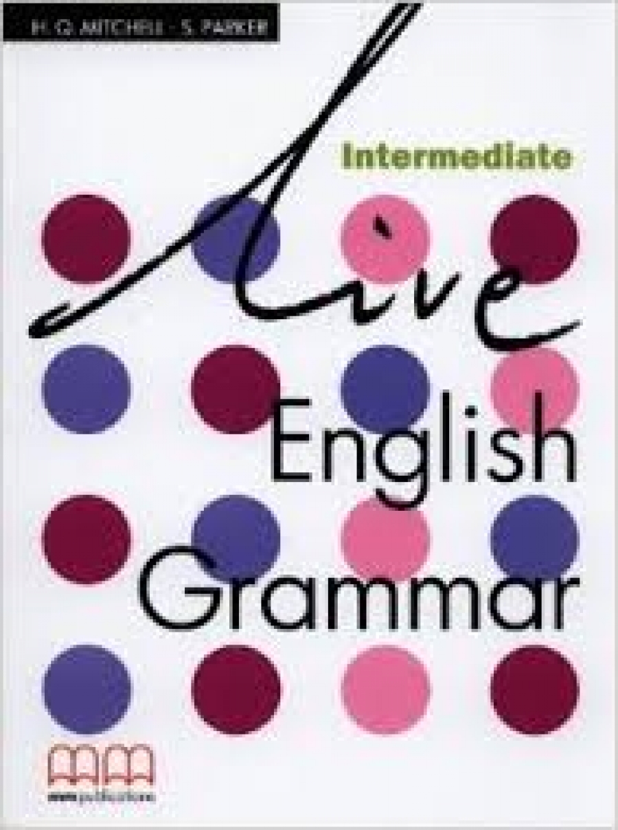 Mitchell H. Q., S P. Live English Grammar Intermediate. Students Book 