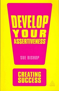 Bishop, Sue Develop Your Assertiveness 