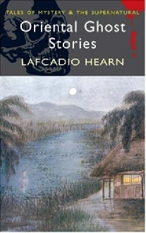 Hearn, Lafcadio Oriental ghost stories 