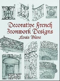 Louis Blanc Decorative French Ironwork Designs 