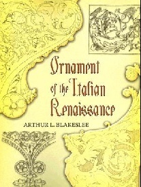 Blakeslee Arthur Ornament of the Italian Renaissance 