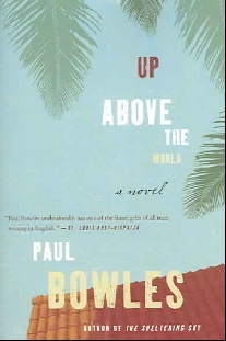 Paul, Bowles Up Above the World 