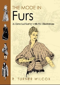 Wilcox R. Turner The mode in furs: a historical survey with 680 illustrations 
