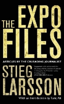 Larsson Stieg The Expo Files: Articles by the Crusading Journalist 