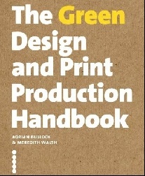 Adrian Bullock The Green Design and Print Production Handbook 
