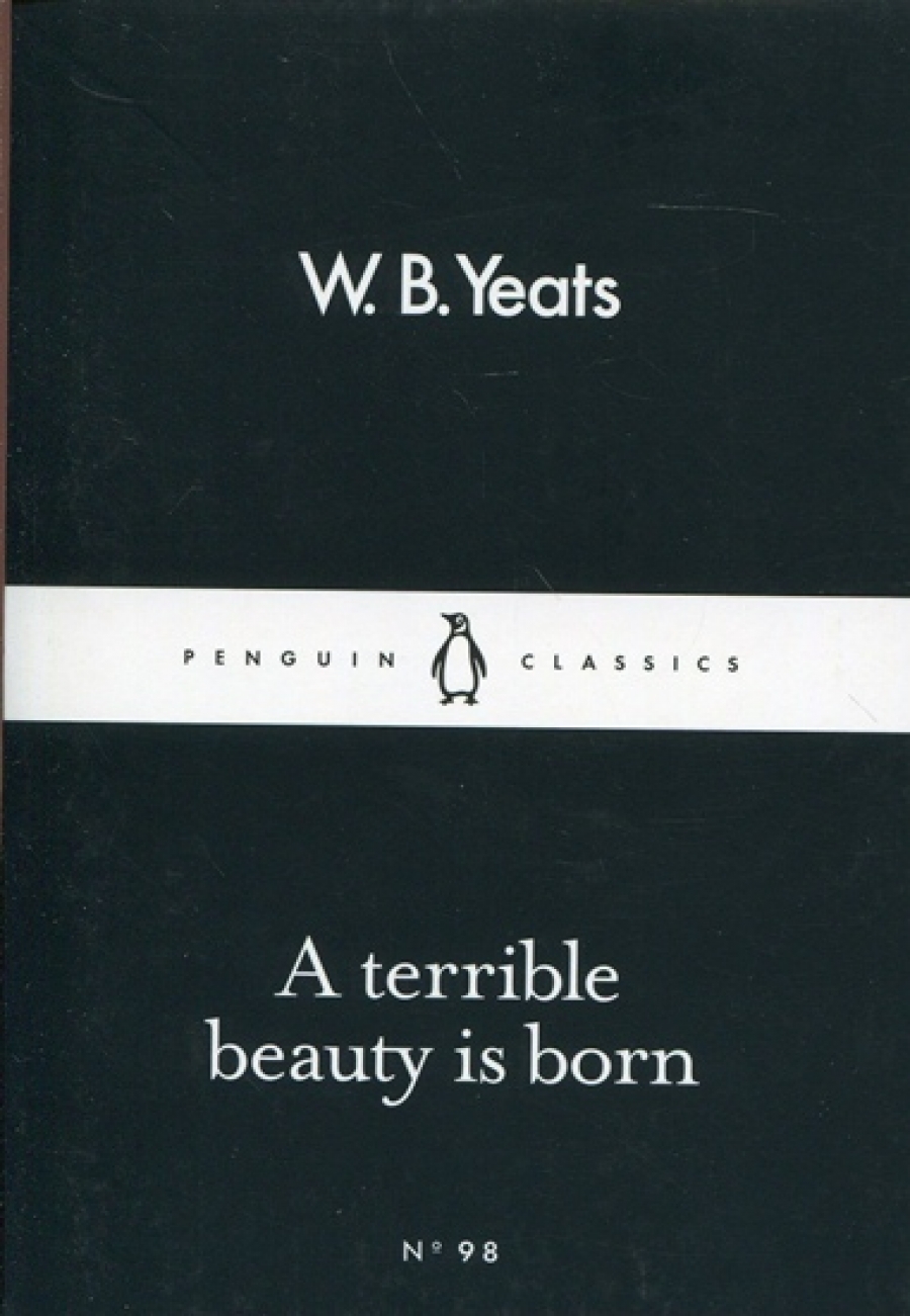 Yeats, W.b. A Terrible Beauty Is Born 