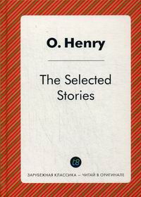 O. Henry The Selected Stories of /   