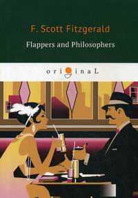 Fitzgerald F. S. Flappers and Philosophers 
