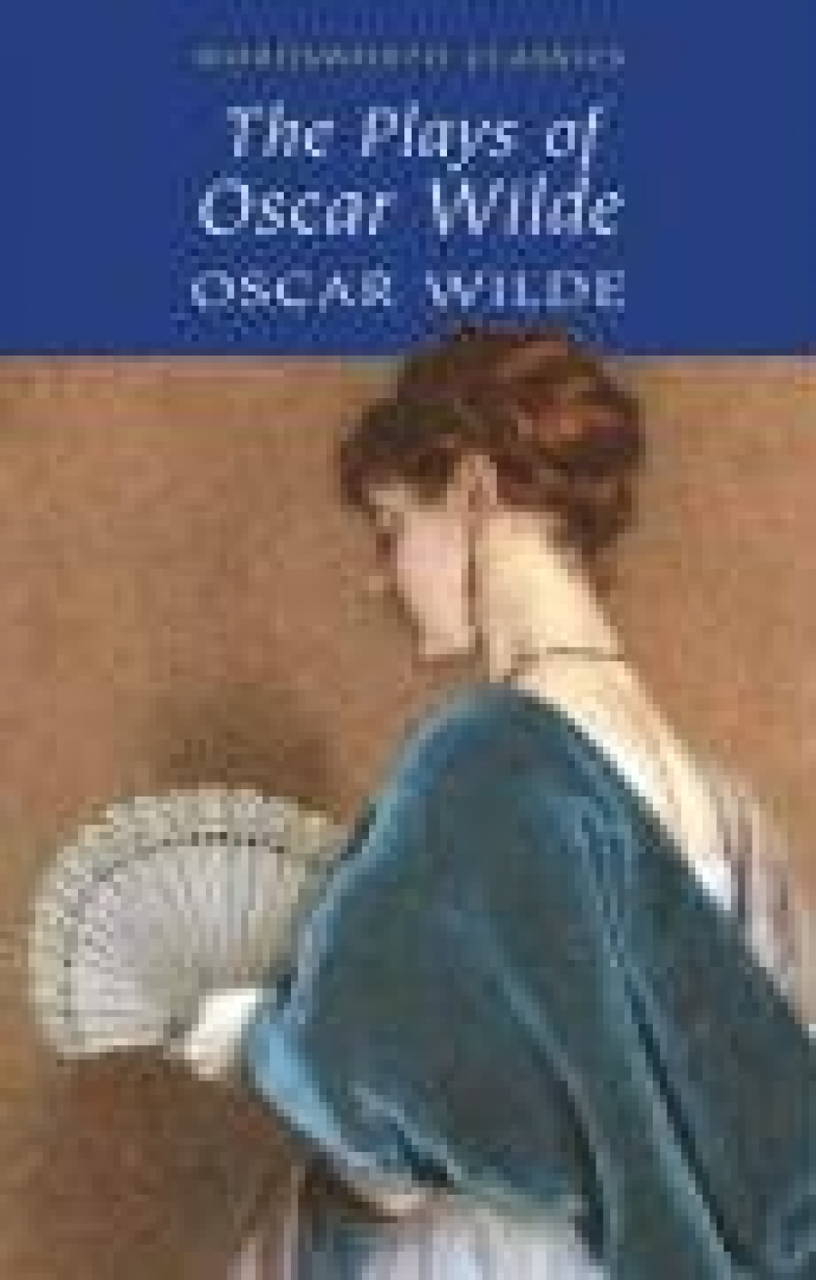Wilde Oscar Plays of Oscar Wilde 