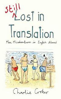 Charlie, Croker Still Lost in Translation: More misadventures in English abroad 