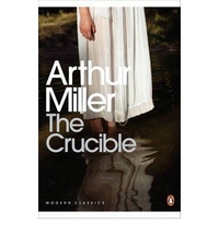 Miller, Arthur The Crucible: A Play in Four Acts 