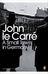 John, Le Carre A Small Town in Germany 