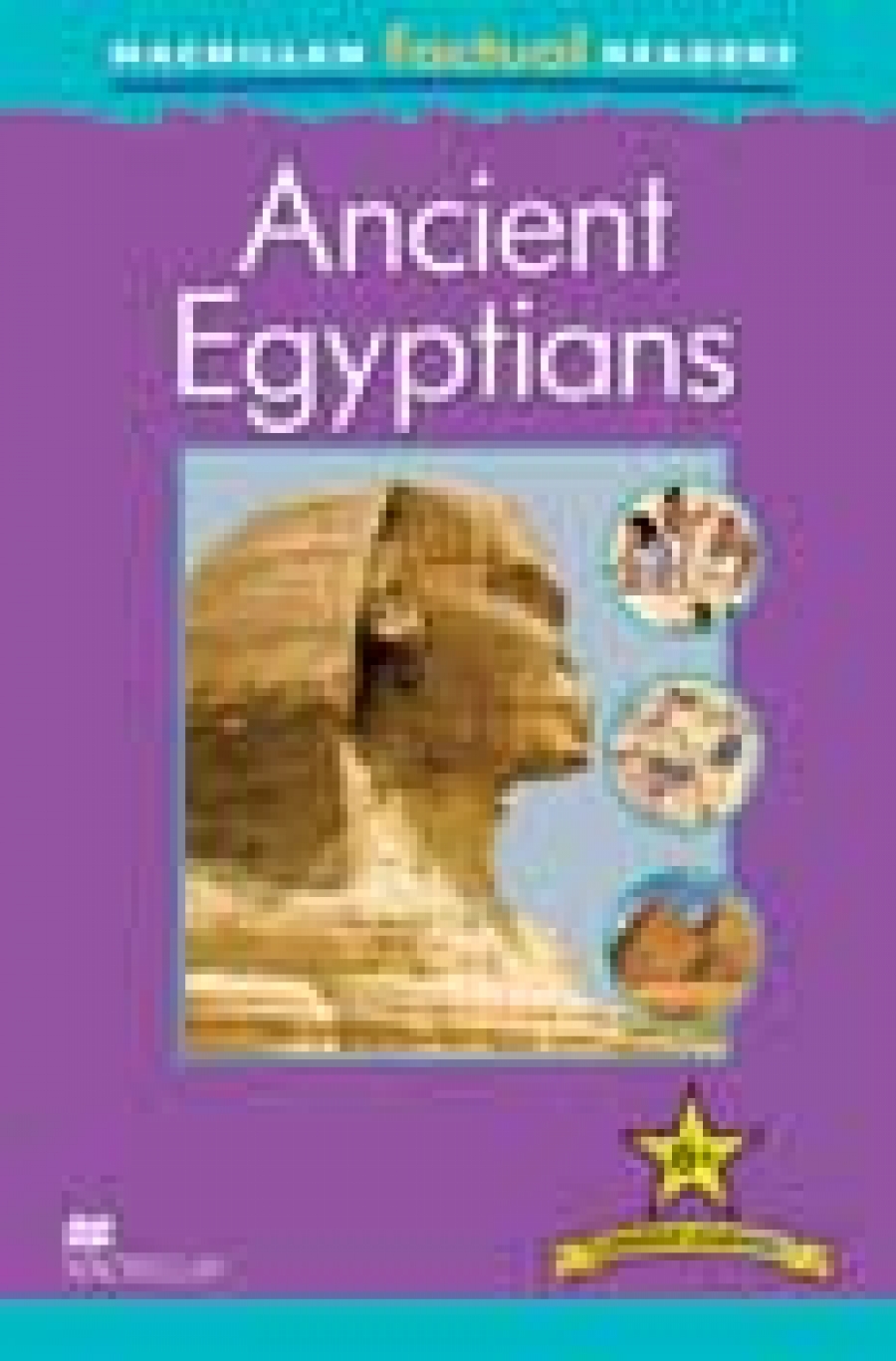 Philip Steele Macmillan Factual Readers Level: 6 + Ancient Egyptians 