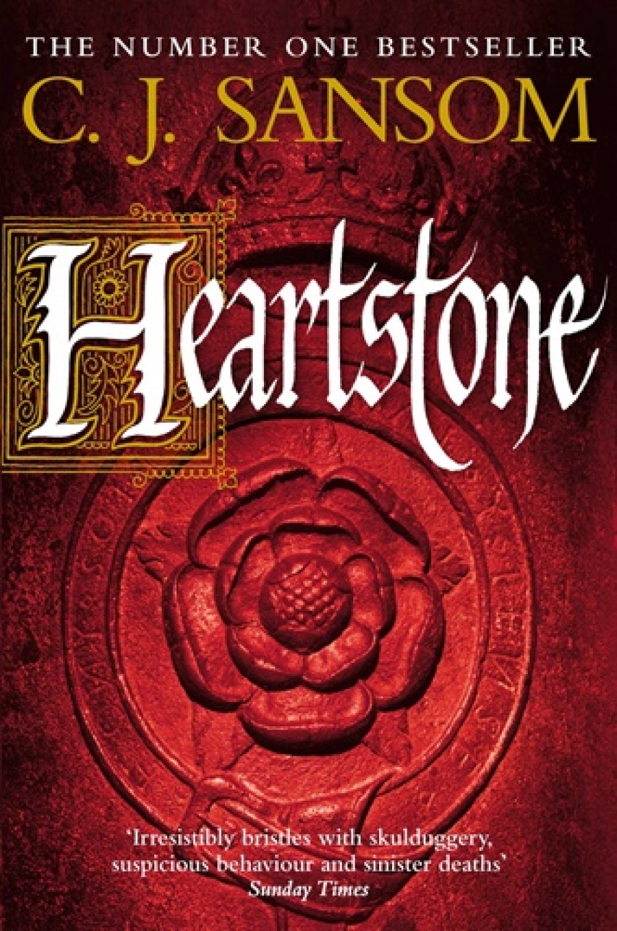 C. J., Sansom Heartstone   (No.1 UK bestseller) 