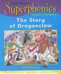 Gill, Munton Superphonics: Story of Dragonclaw (Turquoise Reader) 