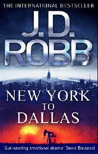 J.D., Robb New York to Dallas (International bestseller) 