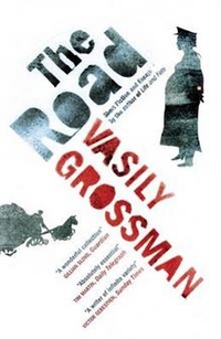 Grossman, Vasily The Road: Short Fiction and Essays 