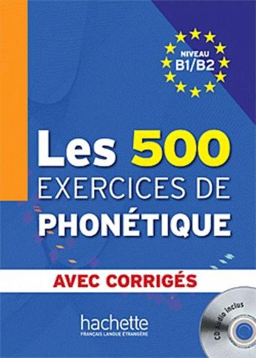 Dominique Abry, Marie-Laure Chalaron Les 500 Exercices de Phonetique B1/ B2 - Livre + corriges integres + CD audio MP3 