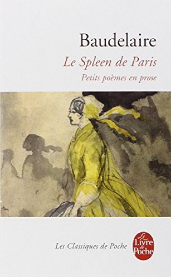 Charles, Baudelaire Le Spleen de Paris: Petits poemes en prose 