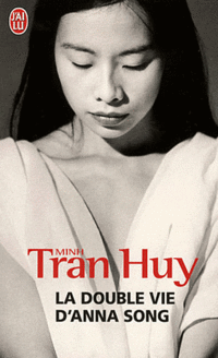 Tran Huy, Minh La double vie d'Anna Song 