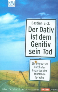 Bastian, Sick Dativ ist dem Genitiv sein Tod, Der 