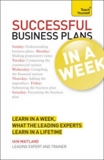 Maitland, Iain Successful Business Plans in a Week 
