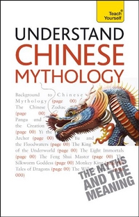 Lin, Te Understand Chinese Mythology 