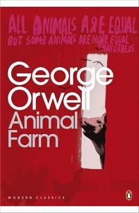 George, Orwell Animal Farm: A Fairy Story 