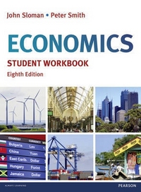 Peter, Sloman, John; Smith Economics. Student Workbook 