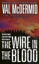 Mcdermid, Val The Wire in the Blood 
