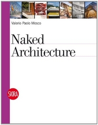 Valerio Paolo Mosco Naked Architecture 