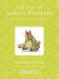 Potter, Beatrix Tale of Samuel Whiskers or Roly-Poly Pudding  (Anniv. Ed.)  HB 