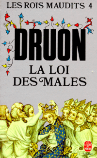 Druon, Maurice Les Rois maudits Tome 4 La Loi des mâles 