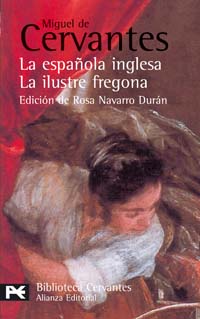 Cervantes M. La Espanola Inglesa. La Ilustre Fregona: Novelas Ejemplares 