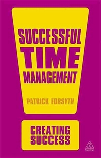 Forsyth, Patrick Successful Time Management 