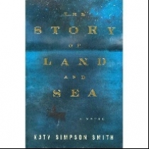 Katy Simpson Smith The Story of Land and Sea 