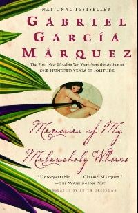 Garcia Marquez Memories of My Melancholy Whores 