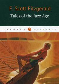 Fitzgerald F. S. Tales of the Jazz Age /    