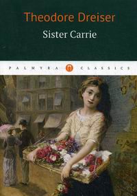 Dreiser T. Sister Carrie /   