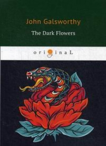 Galsworthy J. The Dark Flowers 