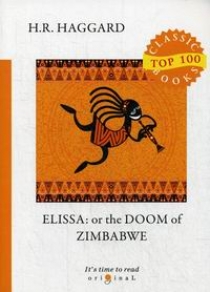 Haggard H.R. Elissa: or The Doom of Zimbabwe 