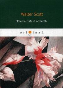 Scott W. The Fair Maid of Perth 