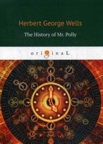Wells H.G. The History of Mr. Polly 