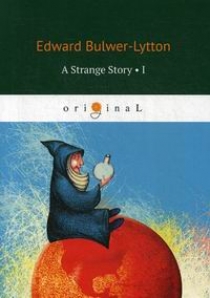Bulwer-Lytton E. A Strange Story 