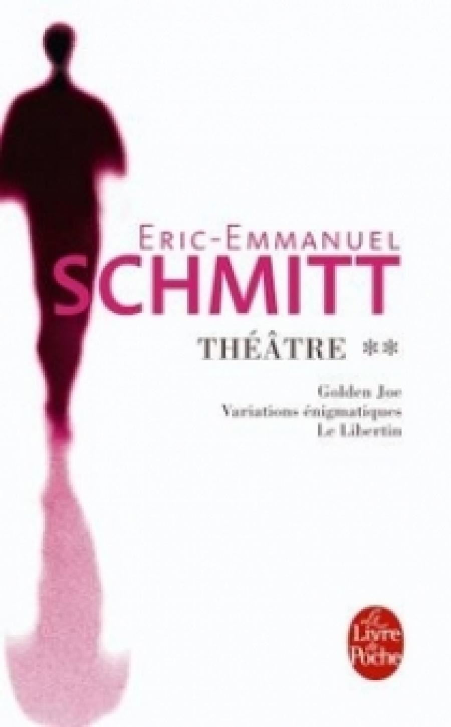 Eric-Emmanuel S. Theatre 2 (Golden Joe, Variations enigmatiques, Le Libertin) 
