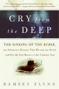 Ramsey, Flynn Cry from the Deep: Sinking of the Kursk  (PB) 