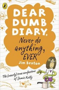 Jim, Benton Dear Dumb Diary: Never Do Anything, Ever 