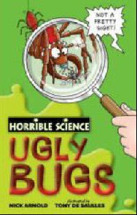 Nick, Arnold Horrible Science: Ugly Bugs 